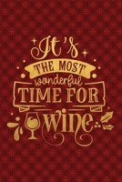 It's The Most Wonderful Time For Wine: Funny Lined Notebook for Red Christmas Wine Party 1708548742 Book Cover