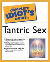 The Complete Idiot's Guide to Tantric Sex 0028641752 Book Cover