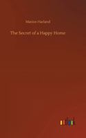 The Secret of a Happy Home 1977906354 Book Cover