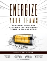 Energize Your Teams: Powerful Tools for Coaching Collaborative Teams in PLCs at Work 1952812275 Book Cover