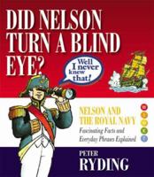 Well I Never Knew That!: Did Nelson Turn a Blind Eye? 0955152526 Book Cover