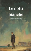 Le notti bianche (Italian Edition) B0GYPBBSPY Book Cover