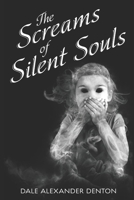 The Screams of Silent Souls 1082768790 Book Cover