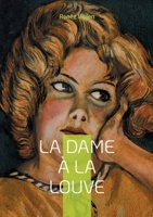 La Dame à la louve: Une ode symboliste à l'émancipation féminine et à l'amour saphique durant la Belle Époque (French Edition) 2322558184 Book Cover