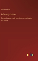 Reformes judiciaires: Examen du rapport de la commission de codification des statuts (French Edition) 3563212007 Book Cover