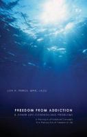 Freedom from Addiction and Other Life Controlling Problems: A Working in of Scriptural Concepts & a Walking Out of Freedom in Life 1602473978 Book Cover