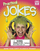 Practical Jokes: More Than Forty Hilarious Pranks! (Mini Maestro) Kit 1627951326 Book Cover