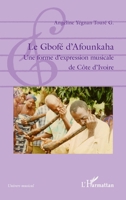 Le Gbofé d'Afounkaha: Une forme d'expression musicale de Côte d'Ivoire (Univers Musical) (French Edition) 2336301032 Book Cover