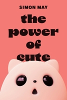 The Power of Cute 0691271143 Book Cover