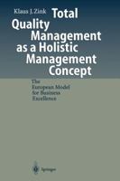 Total Quality Management as a Holistic Management Concept: The European Model for Business Excellence 3642721001 Book Cover