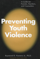 Preventing Youth Violence: A Guide for Parents, Teachers, and Counselors 159056328X Book Cover