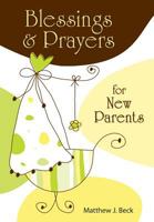 Blessings and Prayers for New Parents 0764820842 Book Cover