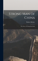 Strong Man of China; the Story of Chiang Kai-shek 1013969804 Book Cover