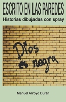ESCRITO EN LAS PAREDES: Historias dibujadas con spray (Spanish Edition) B09KN9YMBB Book Cover
