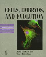 Cells, Embryos, and Evolution: Toward a Cellular and Developmental Understanding of Phenotypic Variation and Evolutionary Adaptability 0865425744 Book Cover