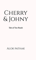 Cherry & Johny: Tale of Two Roads B0FNR7K7PK Book Cover