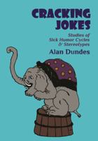 Cracking Jokes: Studies of Sick Humor Cycles and Stereotypes 1610273605 Book Cover