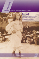 Revival: The Abbey Theatre, Sinn Fein, the Gaelic League and the Co-operative Movement (Critical Conditions: Field Day Essays) 0268034761 Book Cover