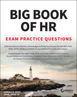 Big Book of HR Exam Practice Questions: 1000 Questions to Test Your Knowledge and Help You Prepare for the Phr, Sphr and Shrm Cp/Scp Certification Exa 1394255365 Book Cover