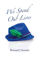 We Spend Our Lives 1698713762 Book Cover