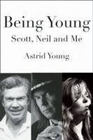 Being Young: Neil, Scott and Me 189717845X Book Cover