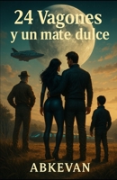 24 Vagones y un mate dulce (Spanish Edition) 9915434774 Book Cover