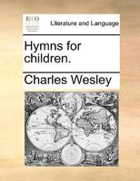 Hymns for children. 1170714633 Book Cover