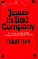 Jesus in Bad Company 0030013860 Book Cover
