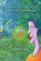 Clairvoyance: Insight is Only a Daydream Away 1439262063 Book Cover