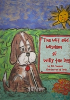 The Wit and Wisdom of Willy the Dog 0557306035 Book Cover