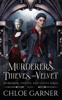 Murderers, Thieves, and Velvet B0BVSXFC1B Book Cover
