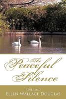 The Peaceful Silence 1426901046 Book Cover