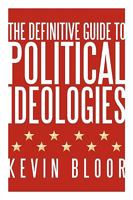 The Definitive Guide to Political Ideologies 1449067611 Book Cover