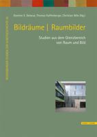 Bildraume U Raumbilder: Studien Aus Dem Grenzbereich Von Raum Und Bild 3795432332 Book Cover