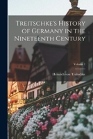 Treitschke's History of Germany in the Nineteenth Century; Volume 1 1016738803 Book Cover