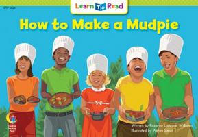 How To Make A Mud Pie (Fun and Fantasy Learn to Read) 0916119548 Book Cover