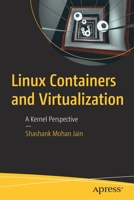 Linux Containers and Virtualization : A Kernel Perspective 1484262824 Book Cover