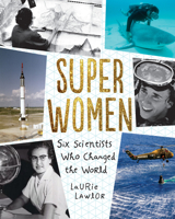 Super Women: Six Scientists Who Changed the World 0823441865 Book Cover