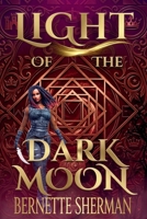 Light of the Dark Moon: A Royal Chosen One Epic Fantasy Clean YA NA Adventure 1954636075 Book Cover