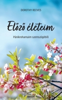 Elozo életeim: Pánikrohamaim szemszögébol (Hungarian Edition) 3991467739 Book Cover