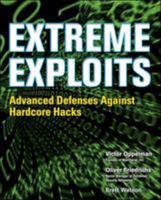 Extreme Exploits: Advanced Defenses Against Hardcore Hacks (Hacking Exposed) 0072259558 Book Cover