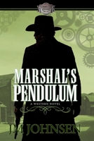Marshal's Pendulum (Grant's Crossing Westerns) B0H7W792MH Book Cover