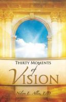 Thirty Moments of Vision 1602667349 Book Cover