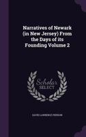 Narratives of Newark (in New Jersey) From the Days of its Founding Volume 2 1175653373 Book Cover