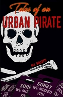 Tales of an Urban Pirate 1698405456 Book Cover