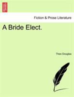 A Bride Elect 124118349X Book Cover