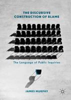 The Discursive Construction of Blame: The Language of Public Inquiries 1137507217 Book Cover