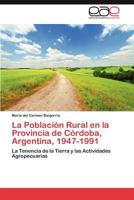 La Poblacion Rural En La Provincia de Cordoba, Argentina, 1947-1991 3659054933 Book Cover