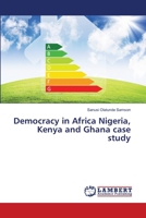 Democracy in Africa Nigeria, Kenya and Ghana case study 3659333573 Book Cover