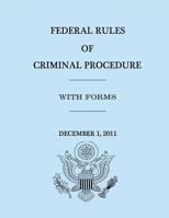 Federal Rules of Criminal Procedure: December 1, 2011 1477626328 Book Cover